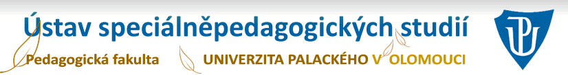 �stav speci�ln�pedagogick�ch studi� - Pedagogick� fakulta, Univerzita Palack�ho Olomouc